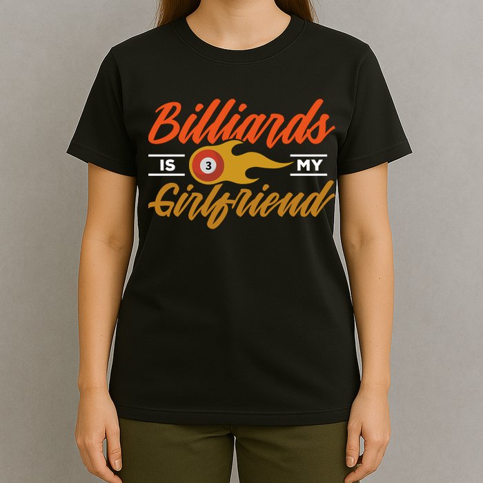 Father's Day Billiards Is My Girlfriend Pool Player Gift For Dad T-Shirt
