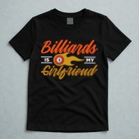 Father's Day Billiards Is My Girlfriend Pool Player Gift For Dad T-Shirt