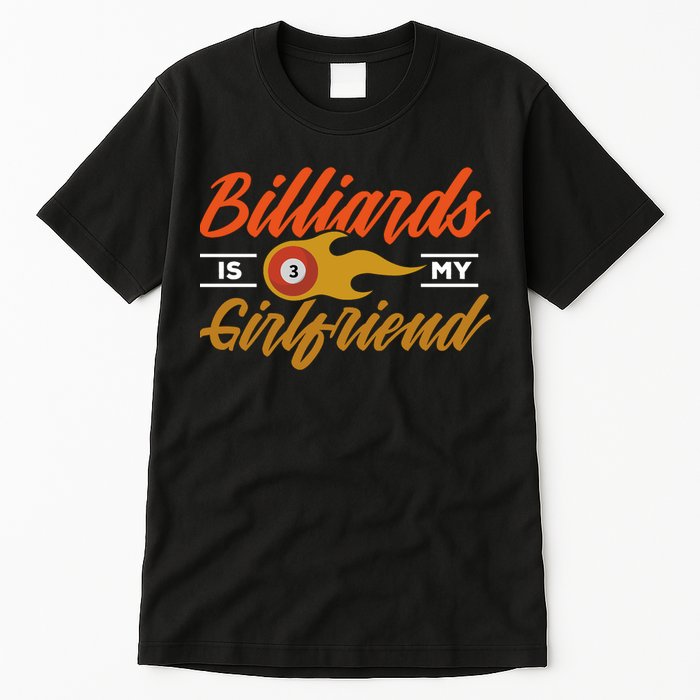 Father's Day Billiards Is My Girlfriend Pool Player Gift For Dad Tall T-Shirt