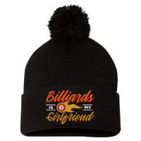 Father's Day Billiards Is My Girlfriend Pool Player Gift For Dad Pom Pom 12in Knit Beanie