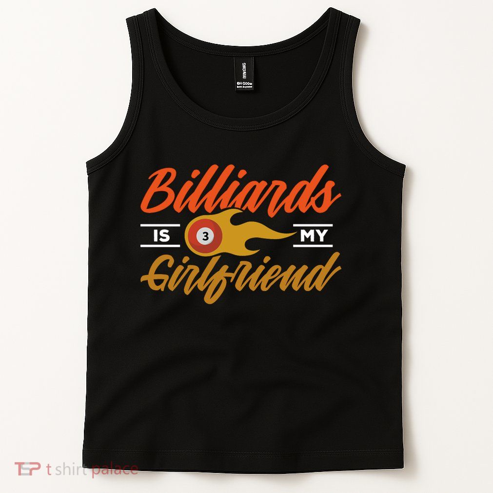 Father's Day Billiards Is My Girlfriend Pool Player Gift For Dad Tank Top