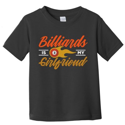 Father's Day Billiards Is My Girlfriend Pool Player Gift For Dad Toddler T-Shirt