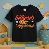 Father's Day Billiards Is My Girlfriend Pool Player Gift For Dad Toddler T-Shirt