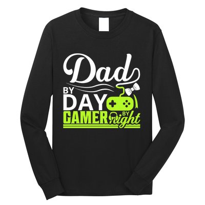 Funny Dad By Day Gamer By Night Gift For By Dad Long Sleeve Shirt