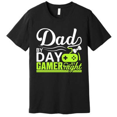 Funny Dad By Day Gamer By Night Gift For By Dad Premium T-Shirt