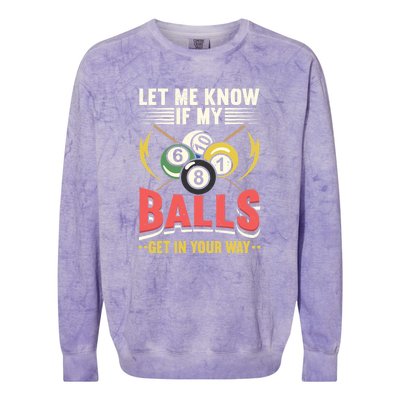 Father's Day Billiards Let Me Know If My Balls Gift For Dad Colorblast Crewneck Sweatshirt