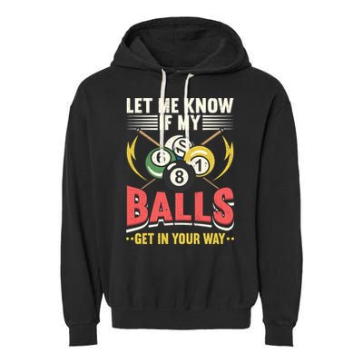 Father's Day Billiards Let Me Know If My Balls Gift For Dad Garment-Dyed Fleece Hoodie