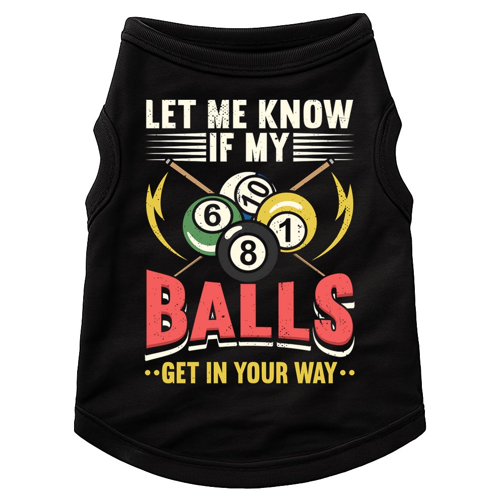 Father's Day Billiards Let Me Know If My Balls Gift For Dad Doggie Tank