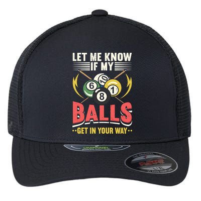 Father's Day Billiards Let Me Know If My Balls Gift For Dad Flexfit Unipanel Trucker Cap