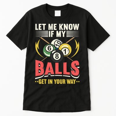 Father's Day Billiards Let Me Know If My Balls Gift For Dad Tall T-Shirt