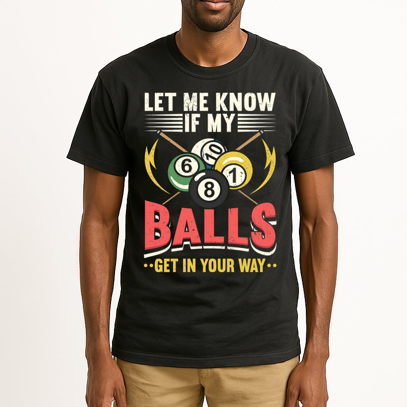 Father's Day Billiards Let Me Know If My Balls Gift For Dad Tall T-Shirt