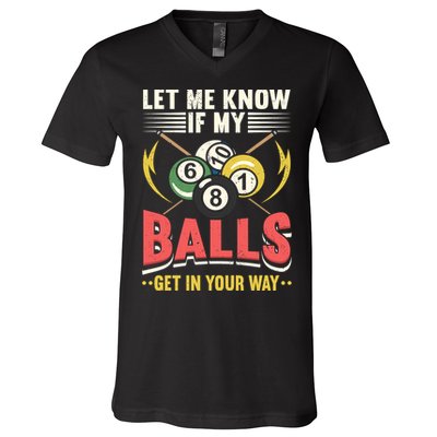 Father's Day Billiards Let Me Know If My Balls Gift For Dad V-Neck T-Shirt