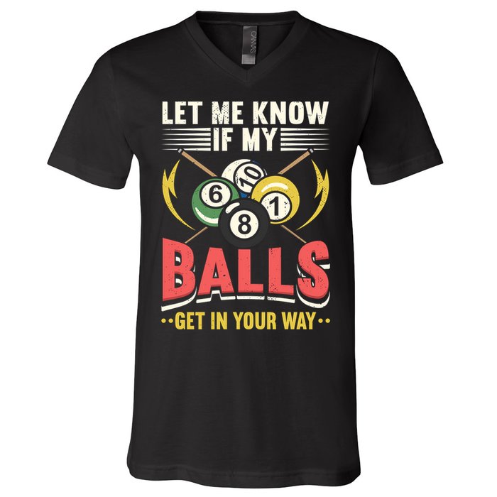 Father's Day Billiards Let Me Know If My Balls Gift For Dad V-Neck T-Shirt