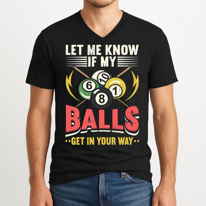 Father's Day Billiards Let Me Know If My Balls Gift For Dad V-Neck T-Shirt