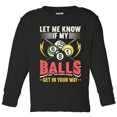 Father's Day Billiards Let Me Know If My Balls Gift For Dad Toddler Long Sleeve Shirt