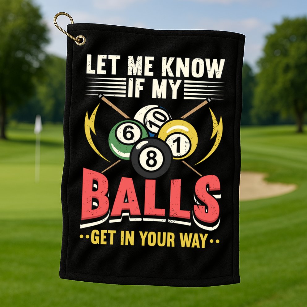 Father's Day Billiards Let Me Know If My Balls Gift For Dad Golf Towel