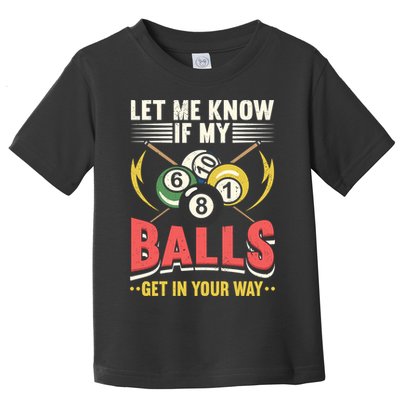 Father's Day Billiards Let Me Know If My Balls Gift For Dad Toddler T-Shirt