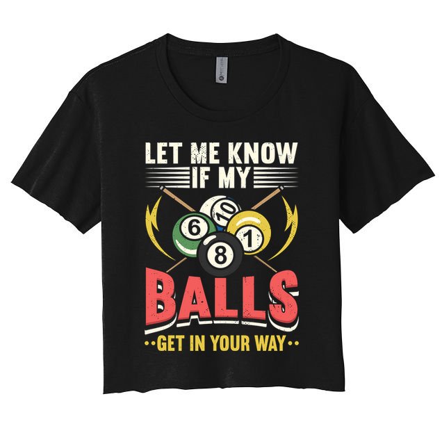 Father's Day Billiards Let Me Know If My Balls Gift For Dad Crop Top