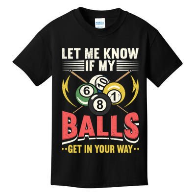 Father's Day Billiards Let Me Know If My Balls Gift For Dad Kids T-Shirt