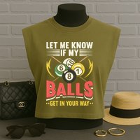 Father's Day Billiards Let Me Know If My Balls Gift For Dad Garment-Dyed Women's Muscle Tee
