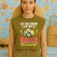 Father's Day Billiards Let Me Know If My Balls Gift For Dad Garment-Dyed Women's Muscle Tee