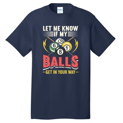 Father's Day Billiards Let Me Know If My Balls Gift For Dad Tall T-Shirt