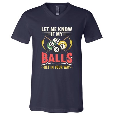 Father's Day Billiards Let Me Know If My Balls Gift For Dad V-Neck T-Shirt