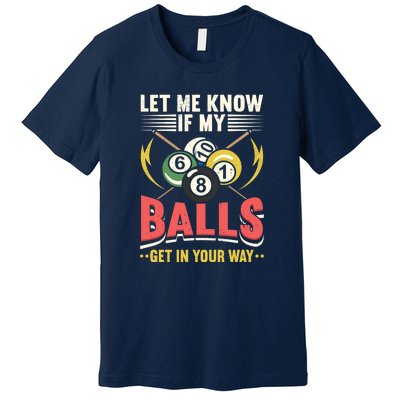 Father's Day Billiards Let Me Know If My Balls Gift For Dad Premium T-Shirt