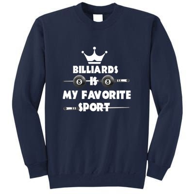 Father's Day Billiards Is My Favorite Sport Funny Pool Gift For Dad Tall Sweatshirt