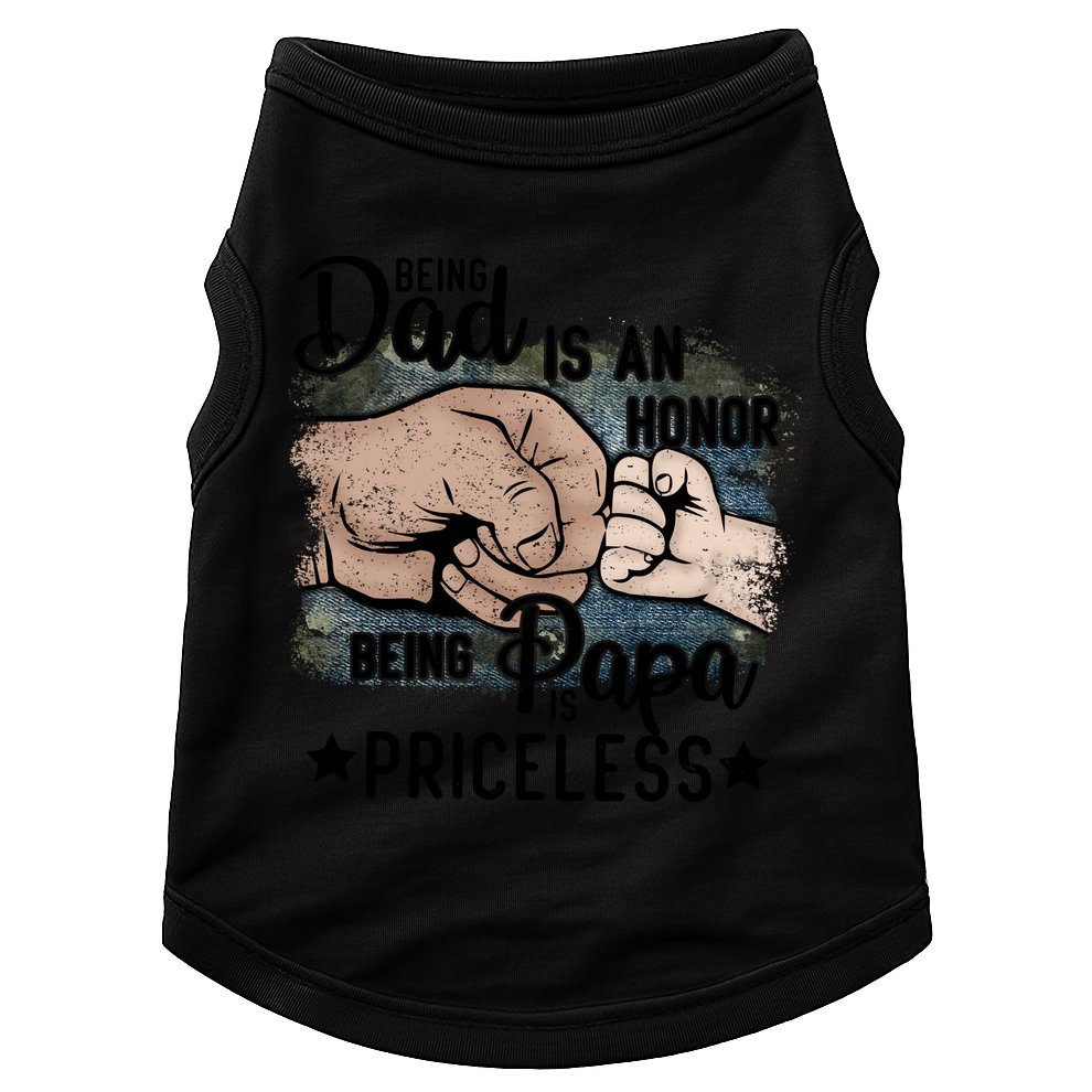 Father's Day Being Dad Is An Honor Being Papa Is Priceless Doggie Tank
