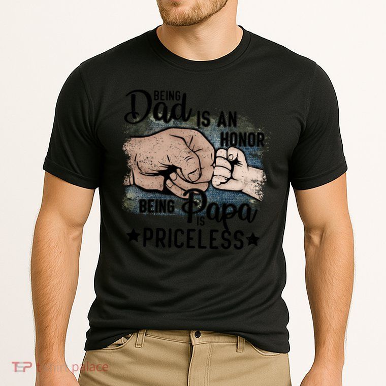 Father's Day Being Dad Is An Honor Being Papa Is Priceless Performance Shirt