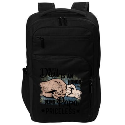 Father's Day Being Dad Is An Honor Being Papa Is Priceless Impact Tech Backpack