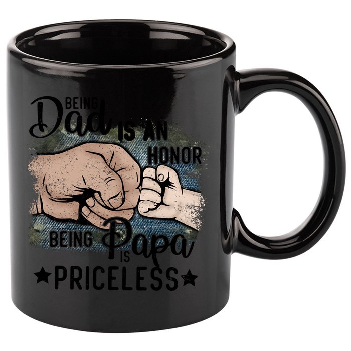 Father's Day Being Dad Is An Honor Being Papa Is Priceless 11oz C Handle Ceramic Mug