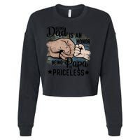 Father's Day Being Dad Is An Honor Being Papa Is Priceless Cropped Pullover Crew