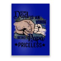 Father's Day Being Dad Is An Honor Being Papa Is Priceless Poster