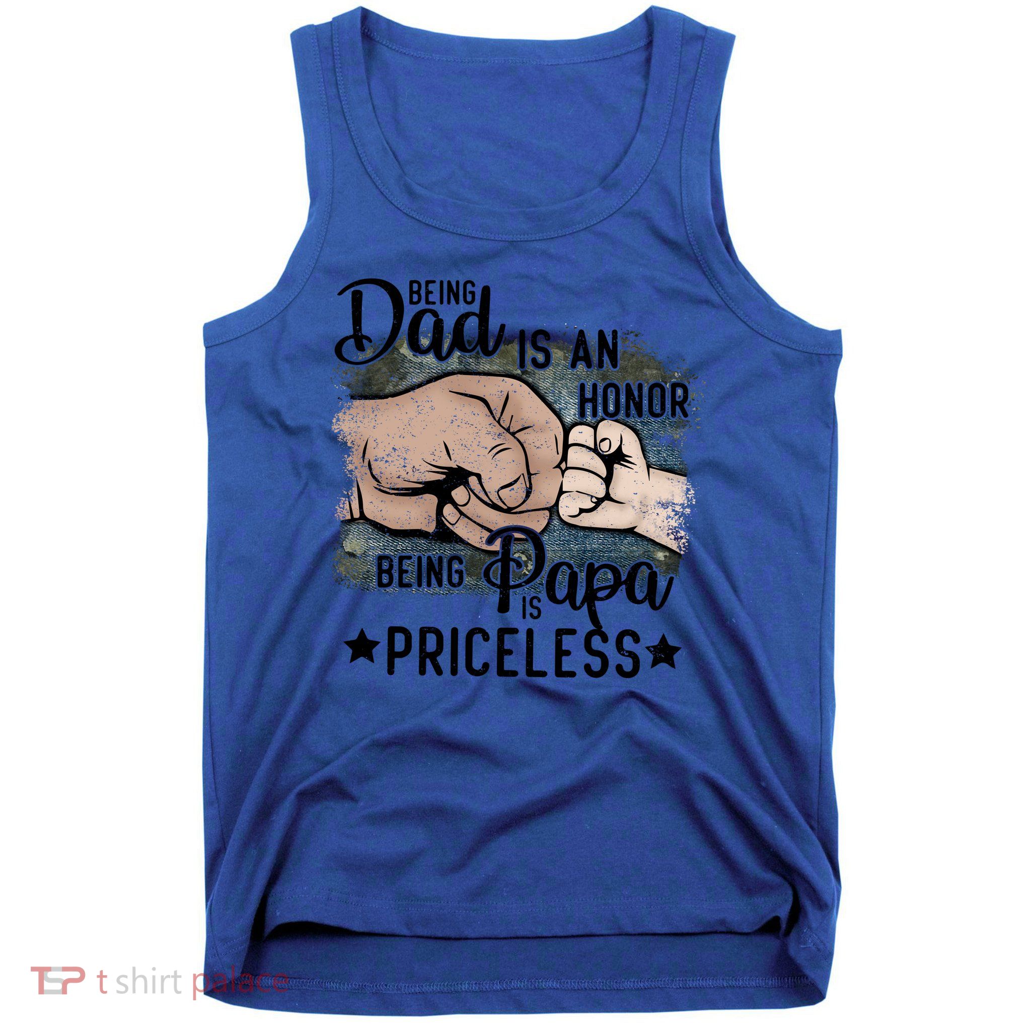 Father's Day Being Dad Is An Honor Being Papa Is Priceless Tank Top