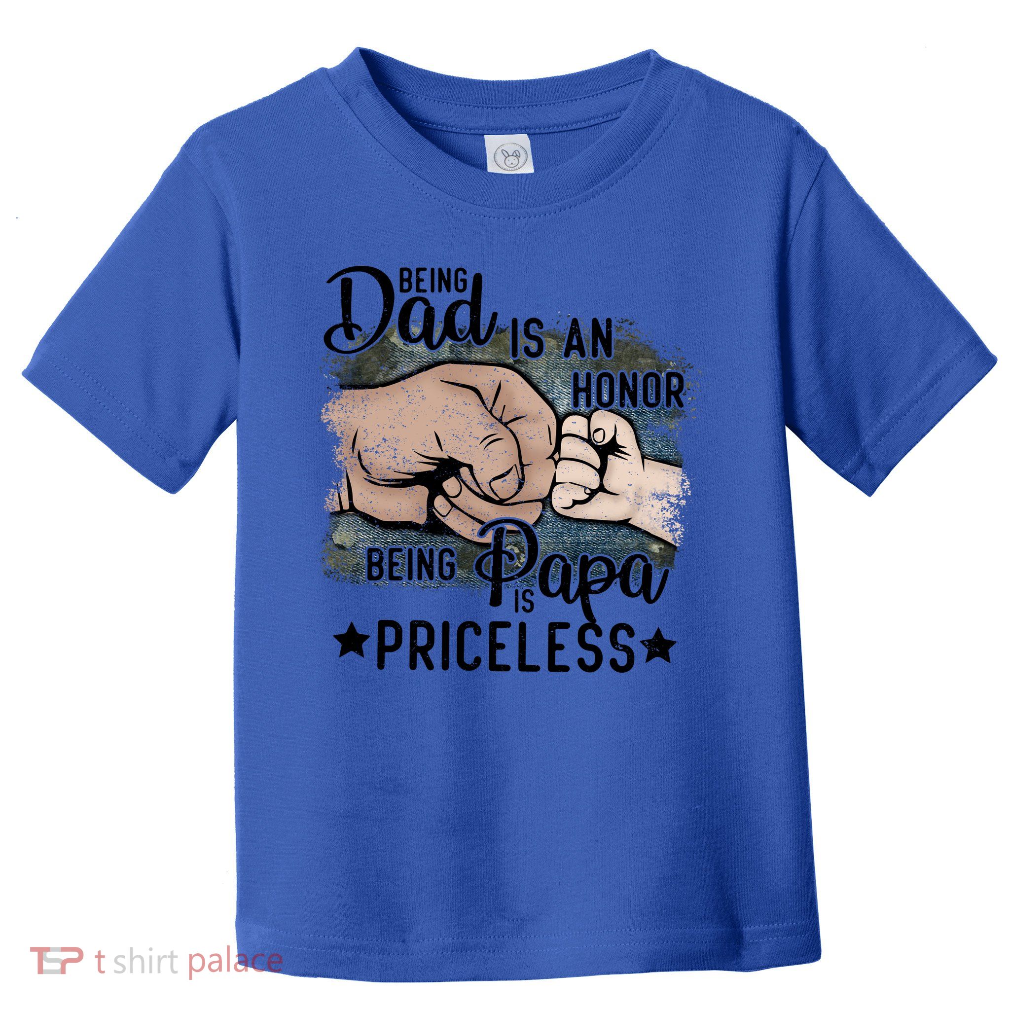 Father's Day Being Dad Is An Honor Being Papa Is Priceless Toddler T-Shirt