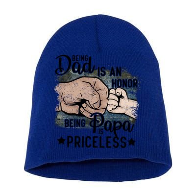Father's Day Being Dad Is An Honor Being Papa Is Priceless Short Acrylic Beanie