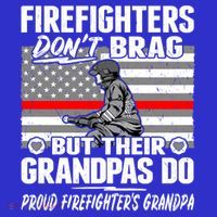 Firefighters Dont Brag Proud Firefighter Grandpa Funny Gift T-Shirt