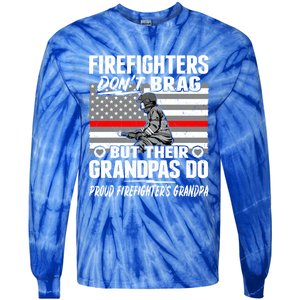 Firefighters Dont Brag Proud Firefighter Grandpa Funny Gift Tie-Dye Long Sleeve Shirt