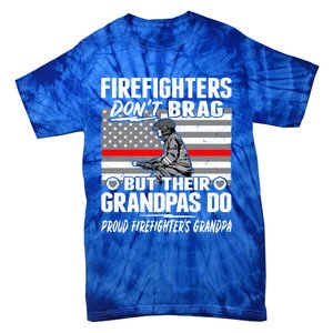 Firefighters Dont Brag Proud Firefighter Grandpa Funny Gift Tie-Dye T-Shirt