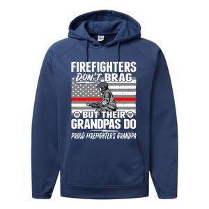 Firefighters Dont Brag Proud Firefighter Grandpa Funny Gift Performance Fleece Hoodie