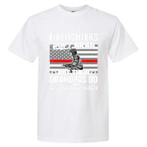 Firefighters Dont Brag Proud Firefighter Grandpa Funny Gift Garment-Dyed Heavyweight T-Shirt