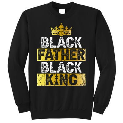 Fathers Day Black Father Black King African American Dad Sweatshirt