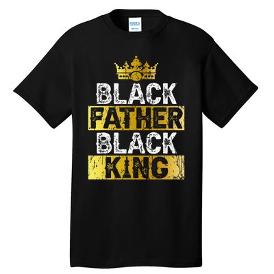 Fathers Day Black Father Black King African American Dad Tall T-Shirt