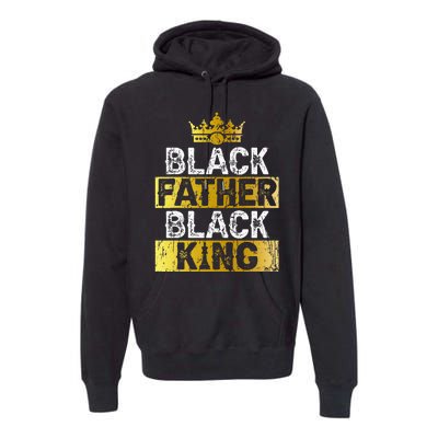 Fathers Day Black Father Black King African American Dad Premium Hoodie