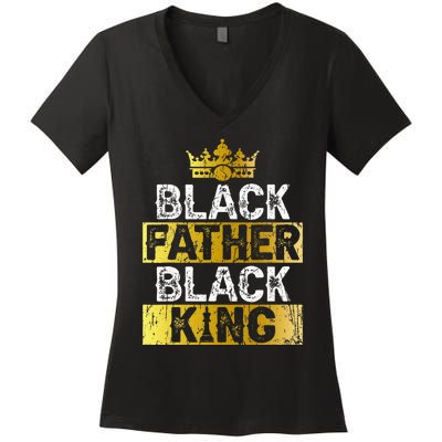 Fathers Day Black Father Black King African American Dad Women's V-Neck T-Shirt