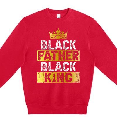 Fathers Day Black Father Black King African American Dad Premium Crewneck Sweatshirt