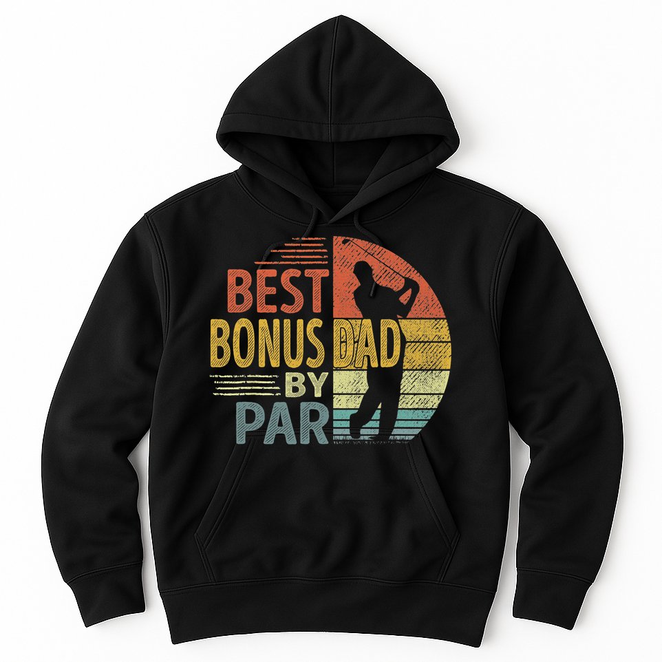 Father's Day Best Bonus Dad By Par Golf Gifts For Dad Hoodie