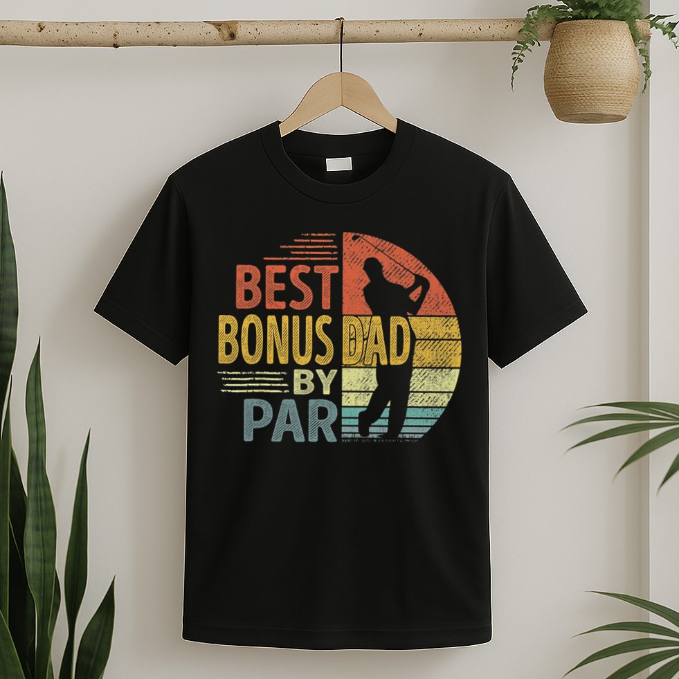 Father's Day Best Bonus Dad By Par Golf Gifts For Dad T-Shirt